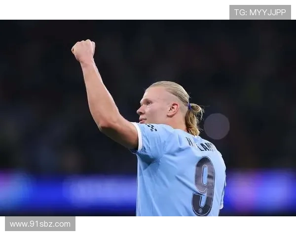 埃尔林哈兰德引领欧洲足坛新风潮展现新时代前锋力量与激情 埃尔林哈兰德引领欧洲足坛新风潮展现新时代前锋力量与激情